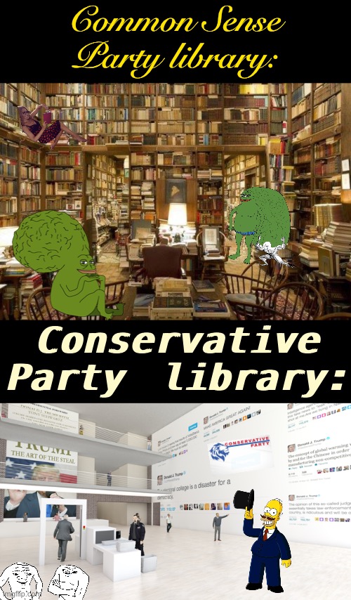 [Feat. an artist’s conception of never-to-be-built Trump Presidential Library] | Common Sense Party library:; Conservative Party library: | image tagged in library,trump presidential library,common sense party,conservative party,where,books | made w/ Imgflip meme maker