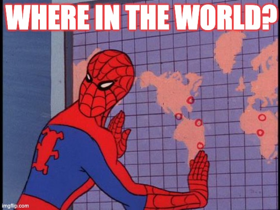 spiderman map | WHERE IN THE WORLD? | image tagged in spiderman map | made w/ Imgflip meme maker