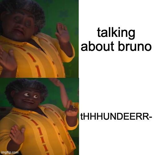 FELIX | talking about bruno; tHHHUNDEERR- | image tagged in encanto | made w/ Imgflip meme maker