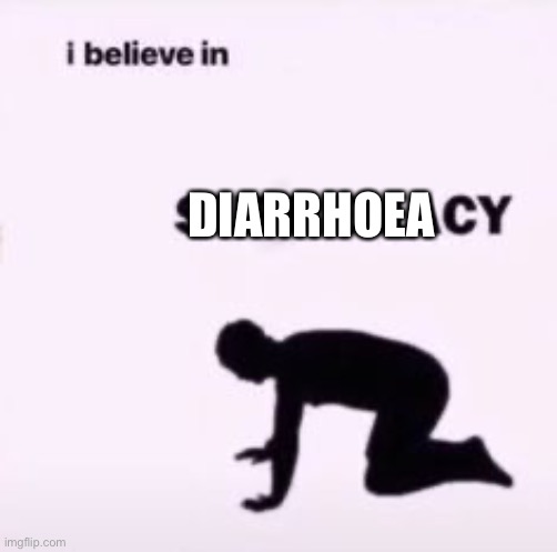 I believe in supremacy | DIARRHOEA | image tagged in i believe in supremacy | made w/ Imgflip meme maker