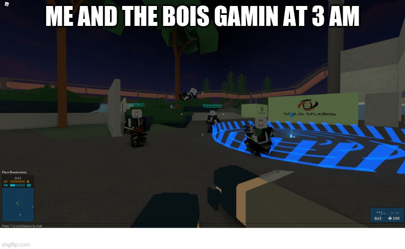 PHANTOM FORCES :) | ME AND THE BOIS GAMIN AT 3 AM | image tagged in phantom forces guys,phantom_forces,pf,fortnite,smile all day | made w/ Imgflip meme maker