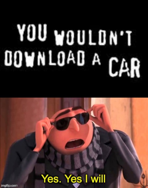 Actually, yes, I would | image tagged in car | made w/ Imgflip meme maker