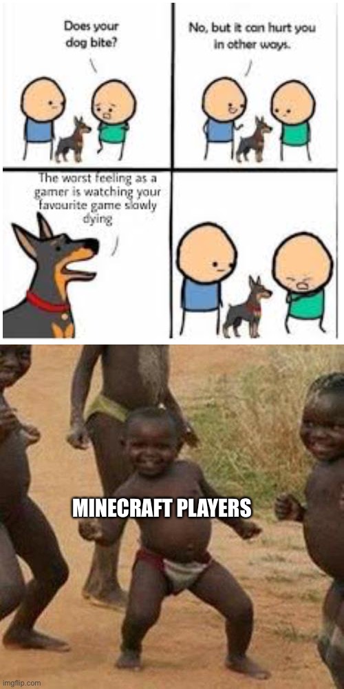 We dont have to worry about that |  MINECRAFT PLAYERS | image tagged in memes,third world success kid | made w/ Imgflip meme maker