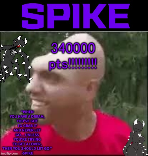 01110011 01110000 01101001 01101011 01100101 | 340000 pts!!!!!!!!! | image tagged in 01110011 01110000 01101001 01101011 01100101 | made w/ Imgflip meme maker