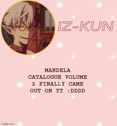 aaaaaaa i'mma watch it | MANDELA CATALOGUE VOLUME 2 FINALLY CAME OUT ON YT :DDDD | image tagged in iz-kun's tsuchigomori temp thank u suga | made w/ Imgflip meme maker