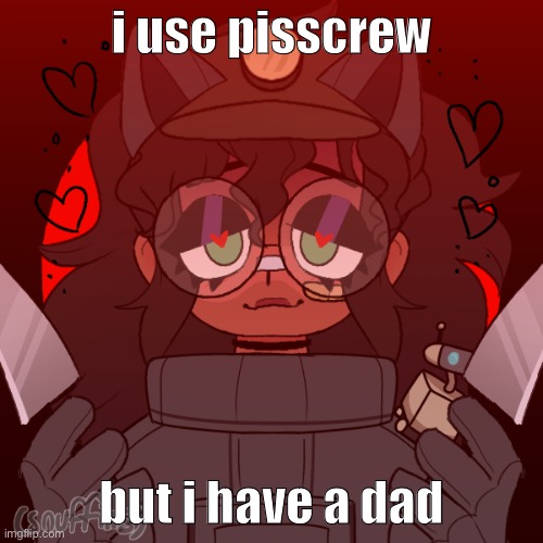 i define physics | i use pisscrew; but i have a dad | image tagged in imposter cinny in amugus | made w/ Imgflip meme maker