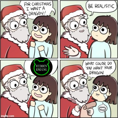 all i want for christmas is hidden ending | PINK | image tagged in for christmas i want a dragon | made w/ Imgflip meme maker