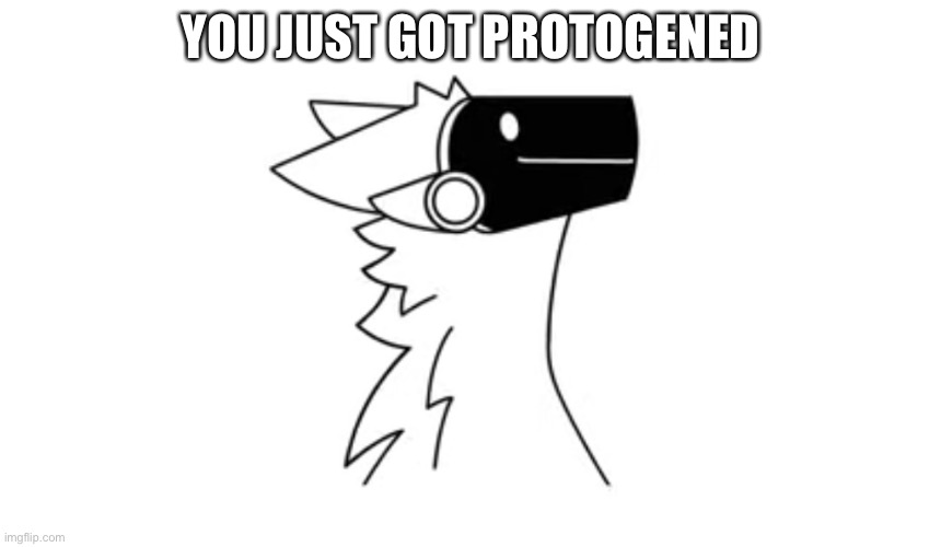 Protogen | YOU JUST GOT PROTOGENED | image tagged in huh | made w/ Imgflip meme maker