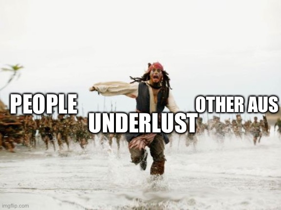 Lol no underlist | OTHER AUS; PEOPLE; UNDERLUST | image tagged in memes,jack sparrow being chased | made w/ Imgflip meme maker