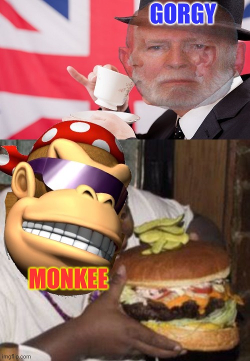 GORGY MONKEE | image tagged in weird-fat-man-eating-burger | made w/ Imgflip meme maker