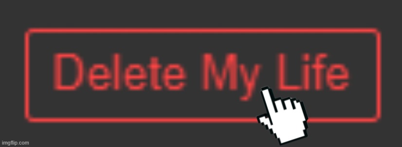 sus | image tagged in delete my life imgflip dma button edited | made w/ Imgflip meme maker