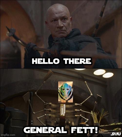 General Fett!!! | image tagged in boba fett,star wars,disney plus | made w/ Imgflip meme maker