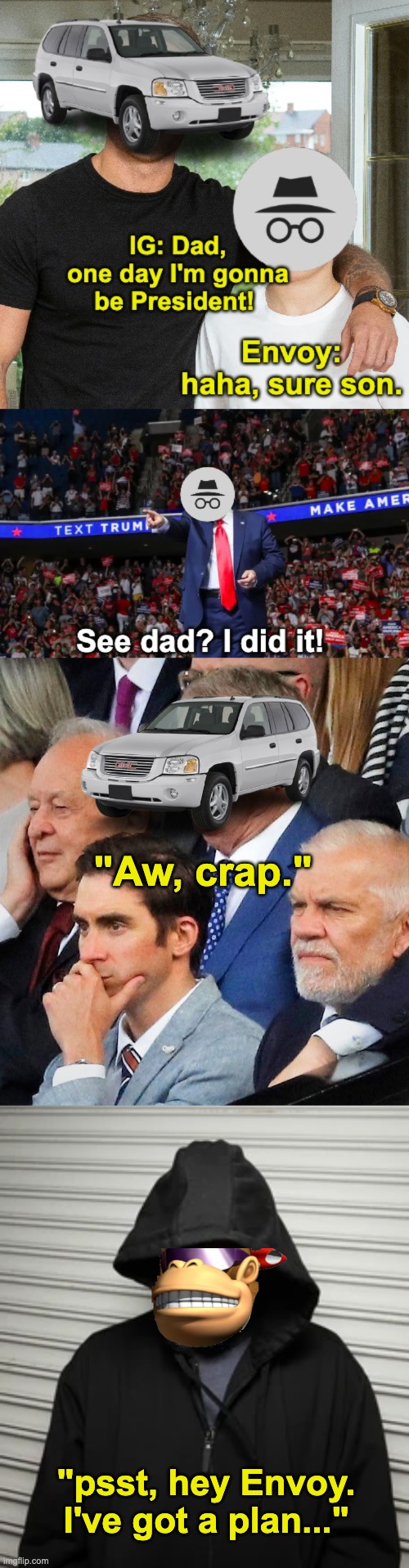 And the rest is history... or the future. Idk | "Aw, crap."; "psst, hey Envoy. I've got a plan..." | image tagged in memes,unfunny | made w/ Imgflip meme maker