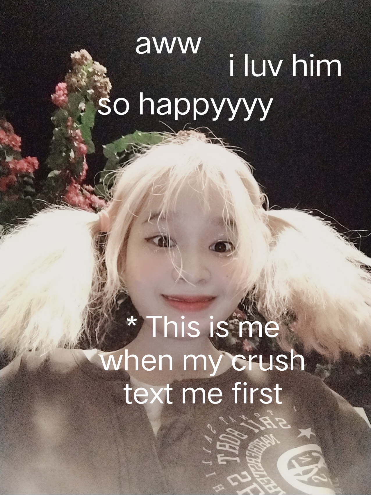 High Quality When my crush text me first Blank Meme Template