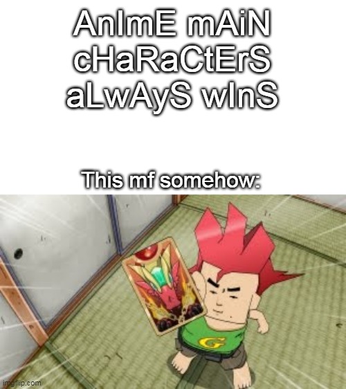 back with the old anime |  AnImE mAiN cHaRaCtErS aLwAyS wInS; This mf somehow: | image tagged in memes,bad luck | made w/ Imgflip meme maker