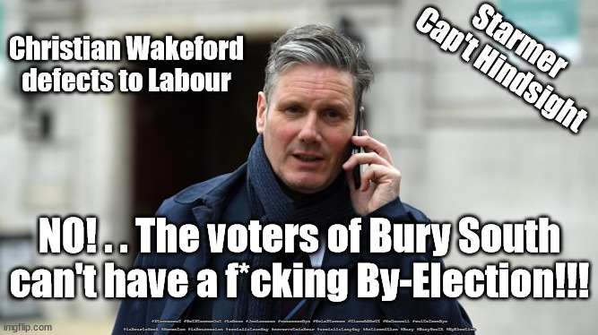 Christian Wakeford - Bury South By-Election | Starmer
Cap't Hindsight; Christian Wakeford defects to Labour; NO! . . The voters of Bury South can't have a f*cking By-Election!!! #Starmerout #GetStarmerOut #Labour #JonLansman #wearecorbyn #KeirStarmer #DianeAbbott #McDonnell #cultofcorbyn #labourisdead #Momentum #labourracism #socialistsunday #nevervotelabour #socialistanyday #Antisemitism #Bury #BurySouth #ByElection | image tagged in christian wakeford,starmerout,getstarmerout,labourisdead,starmer labour leadership,bury south by-election | made w/ Imgflip meme maker
