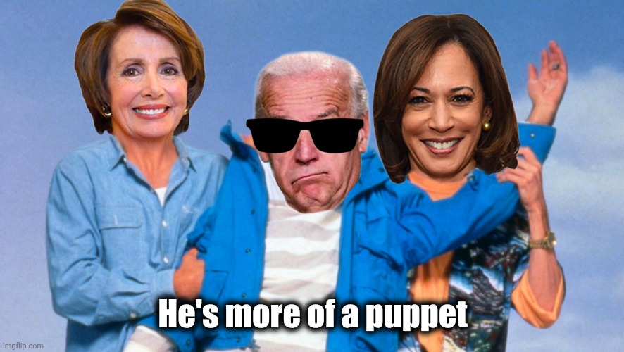 Weekend at Biden's | He's more of a puppet | image tagged in weekend at biden's | made w/ Imgflip meme maker