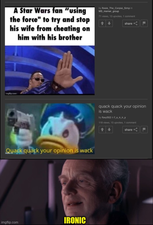 Ironic | IRONIC | image tagged in palpatine ironic | made w/ Imgflip meme maker