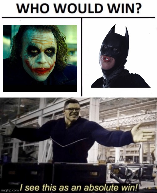 Batman Vs Joker Mortal enemies | image tagged in memes,who would win,i see this as an absolute win | made w/ Imgflip meme maker