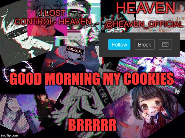 yay | GOOD MORNING MY COOKIES; BRRRRR | made w/ Imgflip meme maker