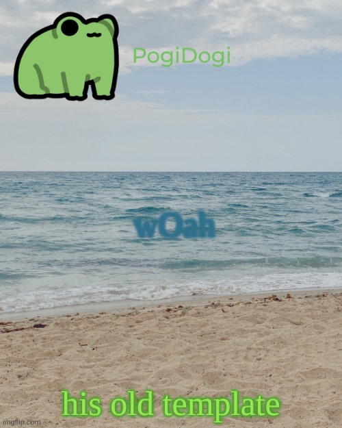 . | wOah; his old template | made w/ Imgflip meme maker