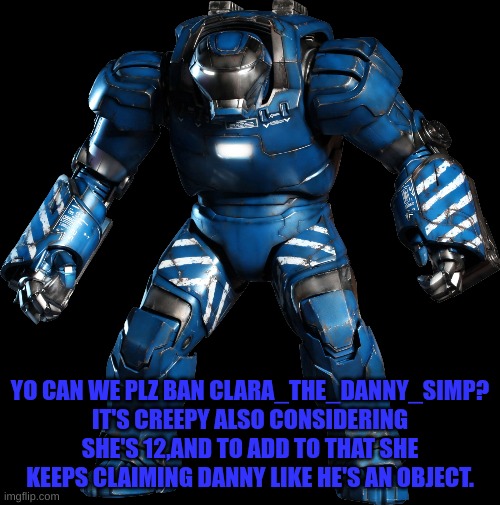 Please? | YO CAN WE PLZ BAN CLARA_THE_DANNY_SIMP? IT'S CREEPY ALSO CONSIDERING SHE'S 12,AND TO ADD TO THAT SHE KEEPS CLAIMING DANNY LIKE HE'S AN OBJECT. | image tagged in no simps | made w/ Imgflip meme maker