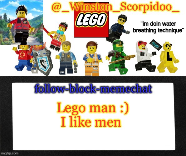Pffft | Lego man :)
I like men | image tagged in winston's new announcement | made w/ Imgflip meme maker