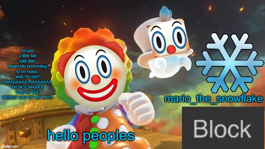 MarioTheSnowflake's official temp | hello peoples | image tagged in mariothesnowflake's official temp | made w/ Imgflip meme maker
