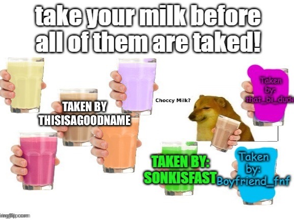 This is my choccy milk! | TAKEN BY
THISISAGOODNAME | image tagged in milk,idk | made w/ Imgflip meme maker