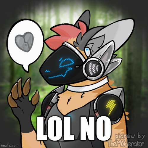 Click the Protogen Picrew | LOL NO | image tagged in click the protogen picrew | made w/ Imgflip meme maker