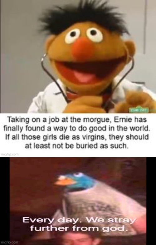 image tagged in oh no,every day we stray further from god | made w/ Imgflip meme maker