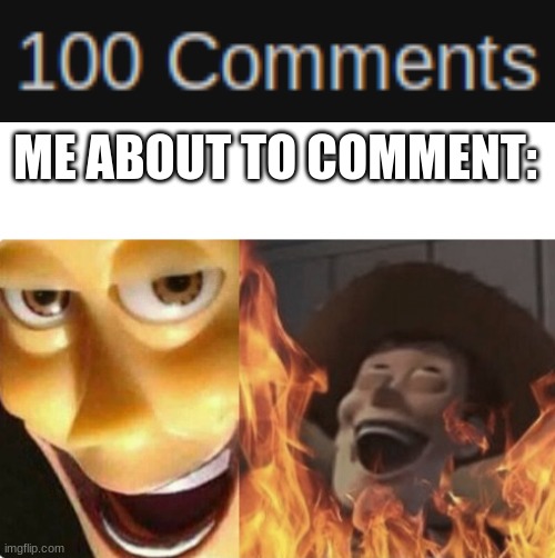 Muhahahaha | ME ABOUT TO COMMENT: | image tagged in evil woody,memes,comments | made w/ Imgflip meme maker