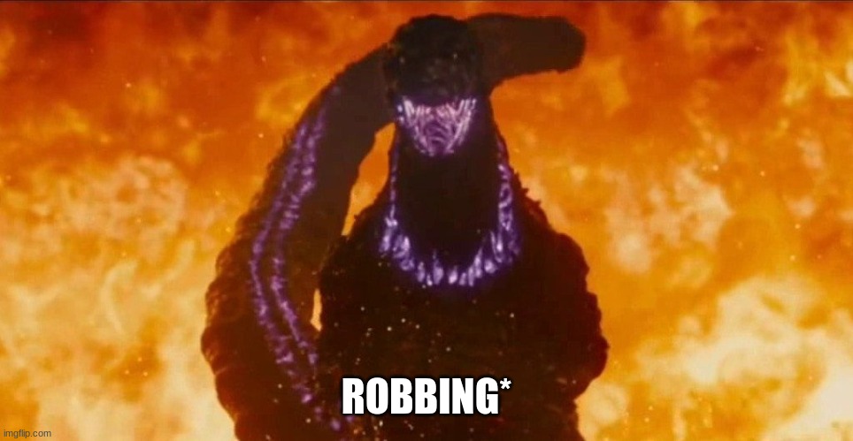 ROBBING* | made w/ Imgflip meme maker