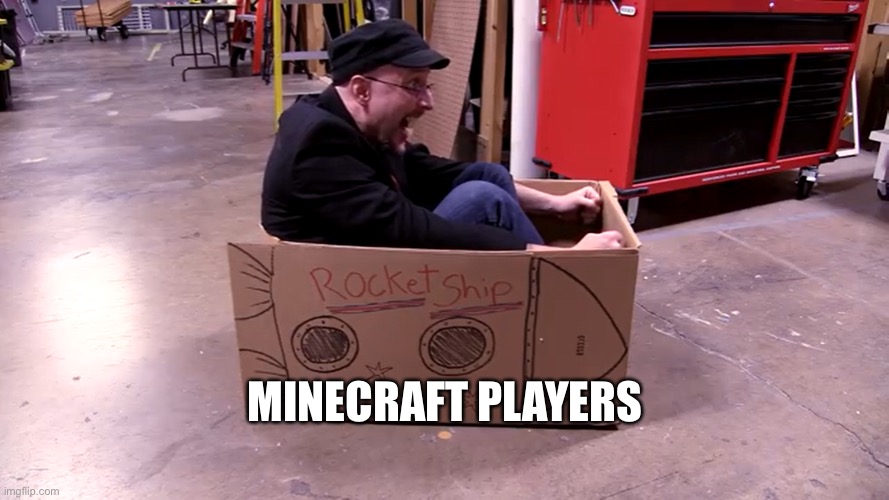 Nostalgia Critic in space | MINECRAFT PLAYERS | image tagged in nostalgia critic in space | made w/ Imgflip meme maker