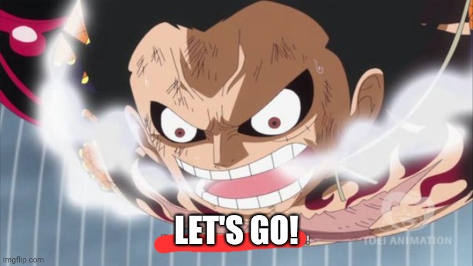 out of time | LET'S GO! | image tagged in out of time | made w/ Imgflip meme maker