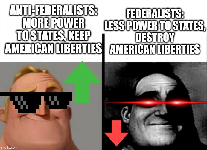 HIstory meme (anti-federalist viewpoint) | ANTI-FEDERALISTS:
MORE POWER TO STATES, KEEP AMERICAN LIBERTIES; FEDERALISTS:
LESS POWER TO STATES,
DESTROY AMERICAN LIBERTIES | image tagged in teacher's copy | made w/ Imgflip meme maker