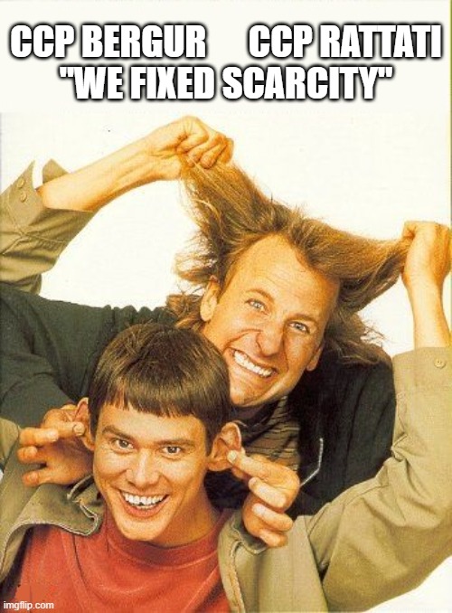 DUMB and dumber | CCP BERGUR      CCP RATTATI
"WE FIXED SCARCITY" | image tagged in dumb and dumber | made w/ Imgflip meme maker