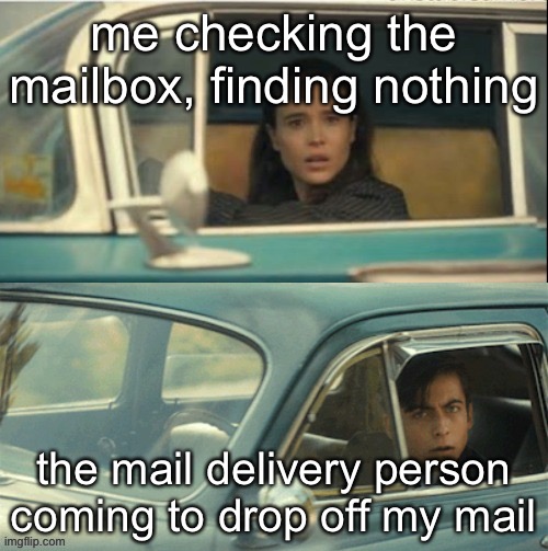 embarrassment | me checking the mailbox, finding nothing; the mail delivery person coming to drop off my mail | image tagged in vanya and five | made w/ Imgflip meme maker