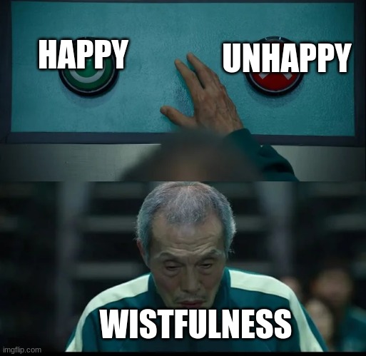 FNF Songs be like | UNHAPPY; HAPPY; WISTFULNESS | image tagged in squid game two buttons | made w/ Imgflip meme maker