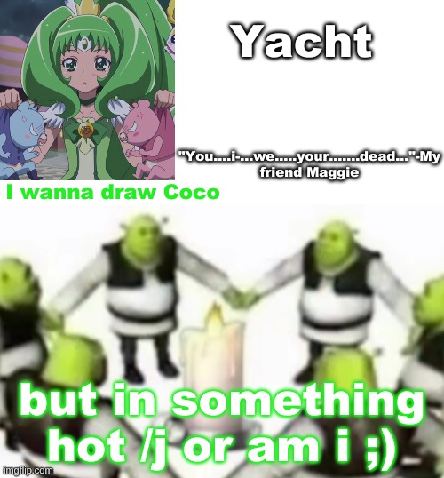 Yachi's random temp | I wanna draw Coco; but in something hot /j or am i ;) | image tagged in yachi's random temp | made w/ Imgflip meme maker