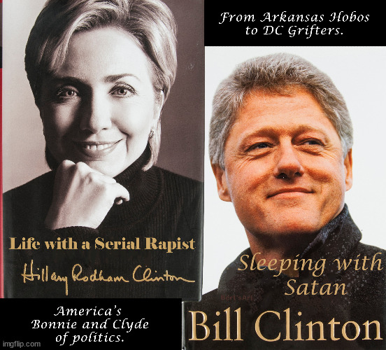 Dare to forget the Clintons, the Bonnie and Clyde of American politics, Hobos and Grifters | image tagged in memes,politics,clinton | made w/ Imgflip meme maker