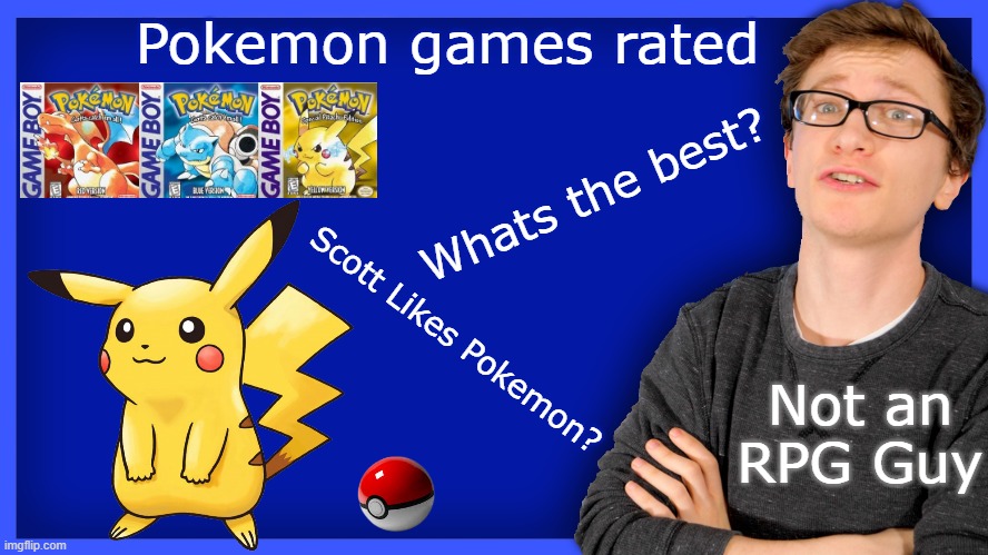 Which Pokemon game is the best (and it isn't Stadium) | Pokemon games rated; Whats the best? Scott Likes Pokemon? Not an RPG Guy | image tagged in scott the woz thumbnail | made w/ Imgflip meme maker