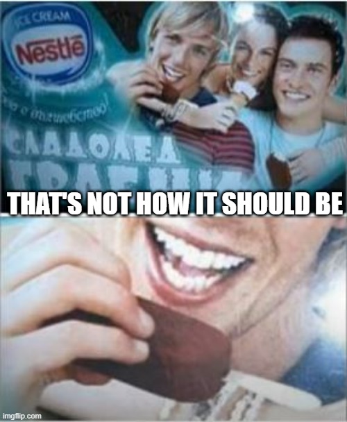 You're Doing It Wrong | THAT'S NOT HOW IT SHOULD BE | image tagged in you had one job | made w/ Imgflip meme maker