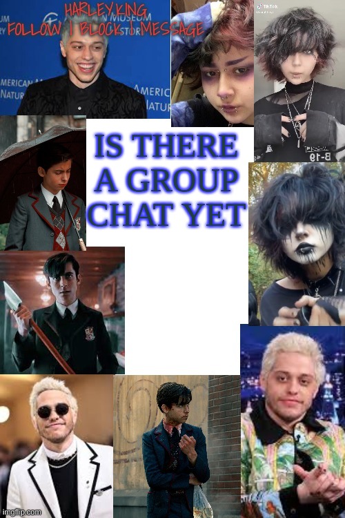 jus wondering | IS THERE A GROUP CHAT YET | image tagged in temp of hot people i cant date | made w/ Imgflip meme maker