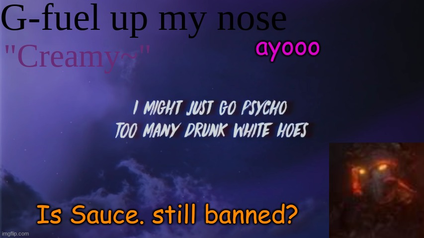 LLLLLLLLLLLLLLLLLLLLLLLLLLLLLLLL | ayooo; Is Sauce. still banned? | image tagged in sub to my yt | made w/ Imgflip meme maker
