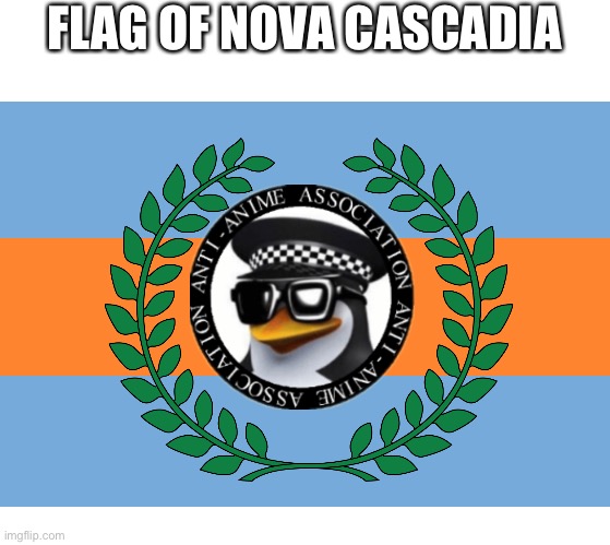 FLAG OF NOVA CASCADIA | image tagged in blank white template | made w/ Imgflip meme maker