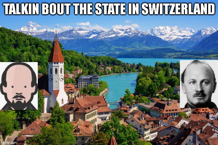 TALKIN BOUT THE STATE IN SWITZERLAND | made w/ Imgflip meme maker