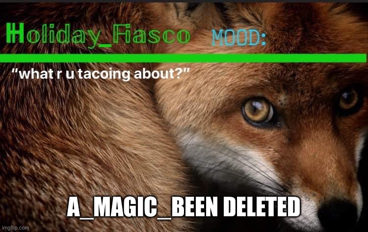 Fiasco template 3 | A_MAGIC_BEEN DELETED | image tagged in fiasco template 3,help,me,she is,no pls | made w/ Imgflip meme maker