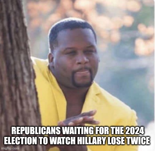 Licking lips | REPUBLICANS WAITING FOR THE 2024 ELECTION TO WATCH HILLARY LOSE TWICE | image tagged in licking lips | made w/ Imgflip meme maker
