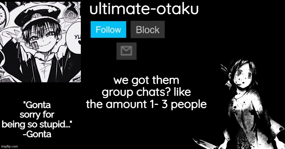 idrk what i'm doing + new announcement temp | we got them group chats? like the amount 1- 3 people | image tagged in ultimate-otaku's announcement template | made w/ Imgflip meme maker